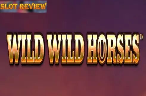 Wild Wild Horses slot